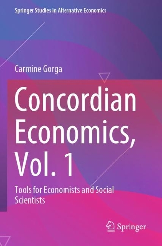 Concordian Economics, Vol. 1: Tools for Economists and Social Scientists.