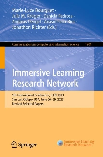 Immersive Learning Research Network: 9th International Conference, iLRN 2023, San Luis Obispo, USA, June 26-29, 2023, Revised Selected Papers. 1st ed. 2024