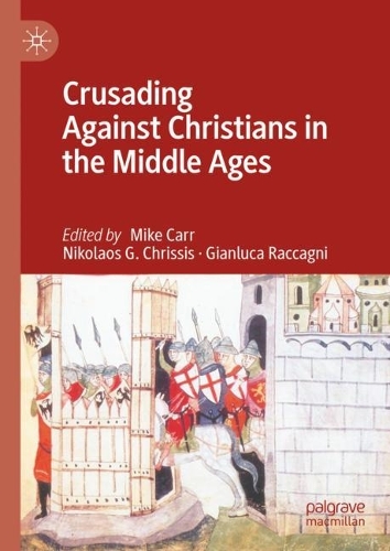 Crusading Against Christians in the Middle Ages.