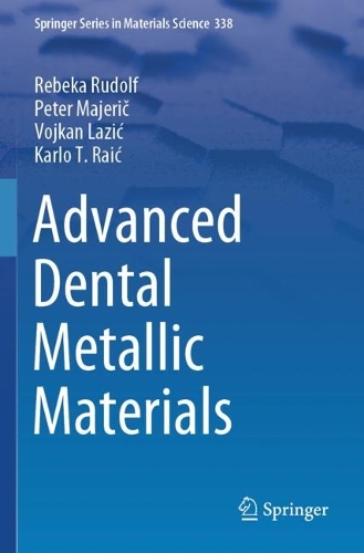 Advanced Dental Metallic Materials.