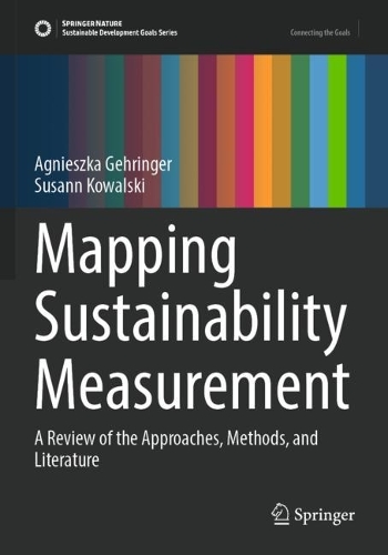Mapping Sustainability Measurement: A Review of the Approaches, Methods, and Literature.