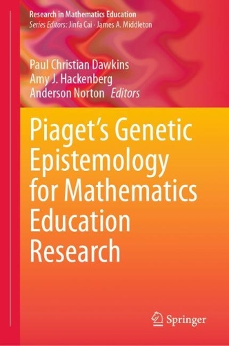 Piaget's Genetic Epistemology for Mathematics Education Research. 2024 ed.