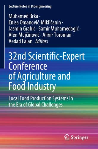 32nd Scientific-Expert Conference of Agriculture and Food Industry: Local Food Production Systems in the Era of Global Challenges.