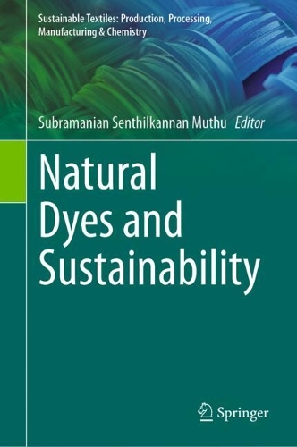 Natural Dyes and Sustainability. 2023 ed.