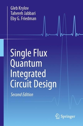 Single Flux Quantum Integrated Circuit Design. Second Edition 2024