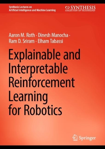 Explainable and Interpretable Reinforcement Learning for Robotics. 2024 ed.