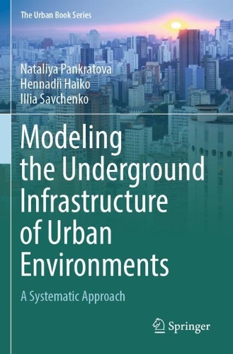 Modeling the Underground Infrastructure of Urban Environments: A Systematic Approach.