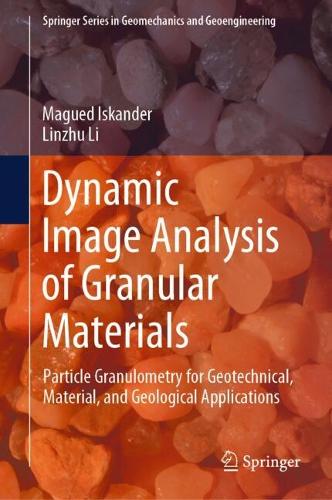 Dynamic Image Analysis of Granular Materials: Particle Granulometry for Geotechnical, Material, and Geological Applications. 2024 ed.