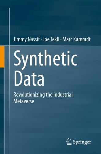 Synthetic Data: Revolutionizing the Industrial Metaverse. 1st ed. 2024