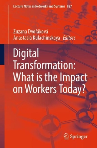 Digital Transformation: What is the Impact on Workers Today?. 1st ed. 2023