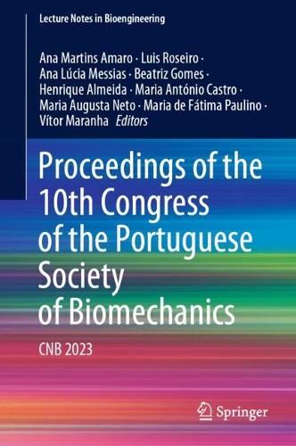 Proceedings of the 10th Congress of the Portuguese Society of Biomechanics: CNB 2023. 2023 ed.