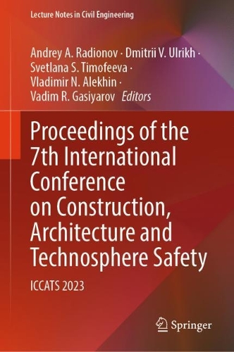 Proceedings of the 7th International Conference on Construction, Architecture and Technosphere Safety: ICCATS 2023. 2024 ed.