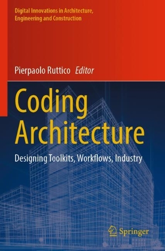 Coding Architecture: Designing Toolkits, Workflows, Industry.