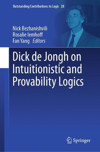 Dick de Jongh on Intuitionistic and Provability Logics.