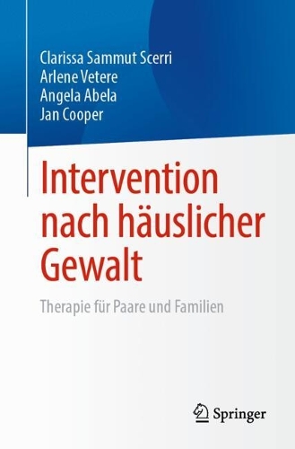 Intervention nach haeuslicher Gewalt: Therapie fuer Paare und Familien. 2024 ed.