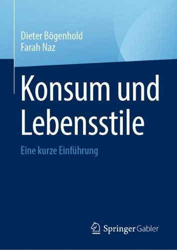 Konsum und Lebensstile: Eine kurze Einfuehrung. 1. Aufl. 2024