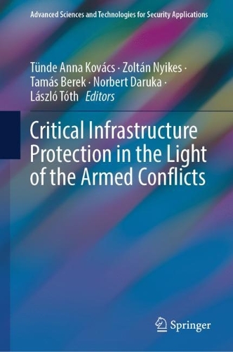 Critical Infrastructure Protection in the Light of the Armed Conflicts. 2024 ed.