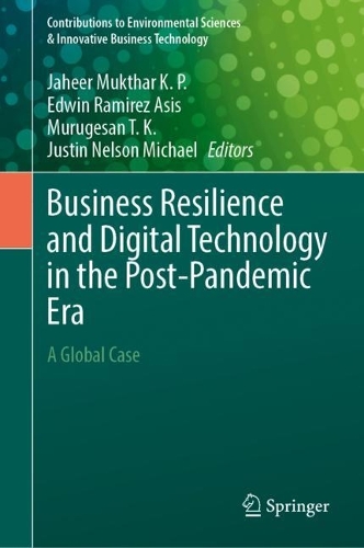 Business Resilience and Digital Technology in the Post-Pandemic Era: A Global Case. 2024 ed.