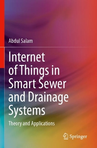 Internet of Things in Smart Sewer and Drainage Systems: Theory and Applications.