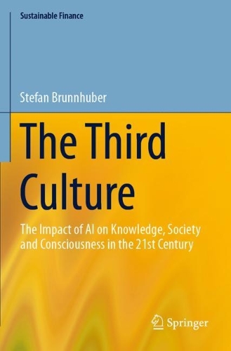 The Third Culture: The Impact of AI on Knowledge, Society and Consciousness in the 21st Century.