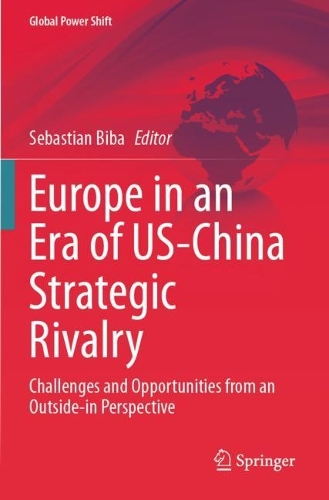 Europe in an Era of US-China Strategic Rivalry: Challenges and Opportunities from an Outside-in Perspective.