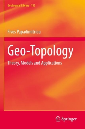 Geo-Topology: Theory, Models and Applications.