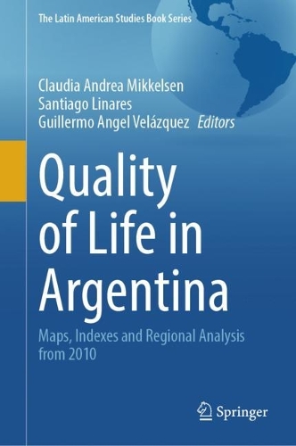 Quality of Life in Argentina: Maps, Indexes and Regional Analysis from 2010. 2023 ed.