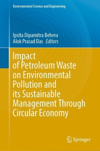 Impact of Petroleum Waste on Environmental Pollution and its Sustainable Management Through Circular Economy. 2023 ed.