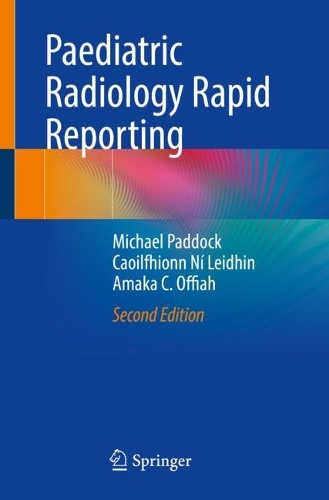 Paediatric Radiology Rapid Reporting. Second Edition 2024