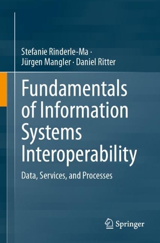 Fundamentals of Information Systems Interoperability: Data, Services, and Processes. 2024 ed.