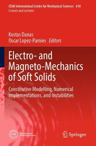 Electro- and Magneto-Mechanics of Soft Solids: Constitutive Modelling, Numerical Implementations, and Instabilities.