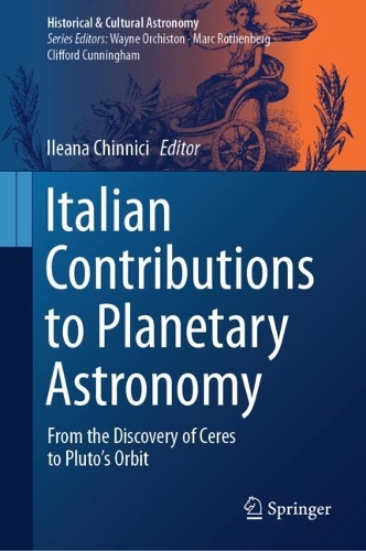 Italian Contributions to Planetary Astronomy: From the Discovery of Ceres to Pluto's Orbit. 2024 ed.