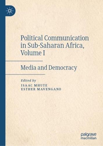 Political Communication in Sub-Saharan Africa. Volume I