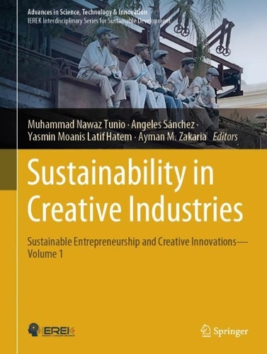 Sustainability in Creative Industries: Sustainable Entrepreneurship and Creative Innovations-Volume 1. 2024 ed.