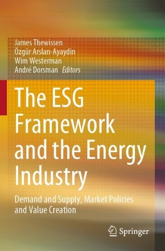The ESG Framework and the Energy Industry: Demand and Supply, Market Policies and Value Creation.