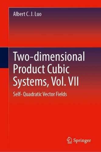 Two-dimensional Product Cubic Systems, Vol. VII: Self- Quadratic Vector Fields. 2024 ed.