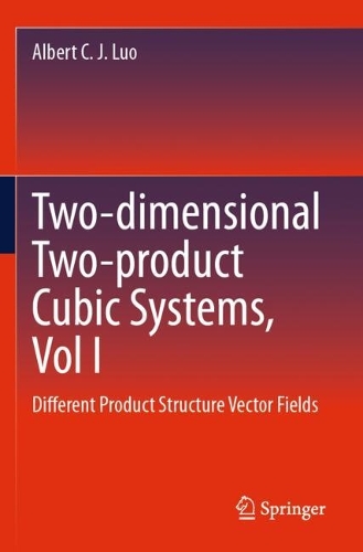 Two-dimensional Two-product Cubic Systems, Vol I: Different Product Structure Vector Fields.