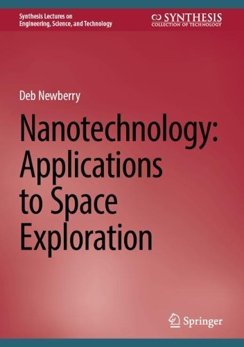 Nanotechnology: Applications to Space Exploration. 2024 ed.