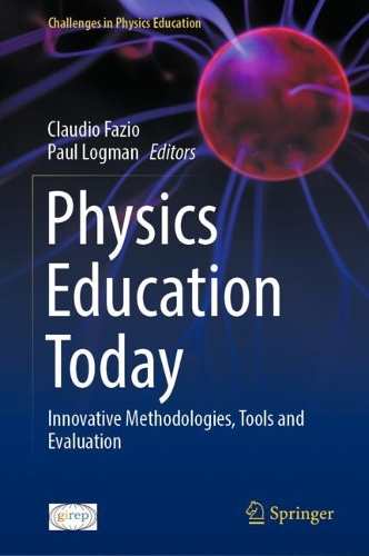 Physics Education Today: Innovative Methodologies, Tools and Evaluation. 2024 ed.