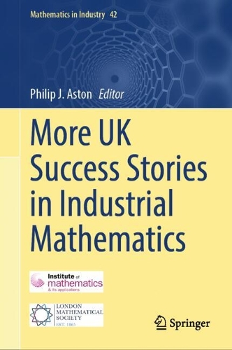 More UK Success Stories in Industrial Mathematics.
