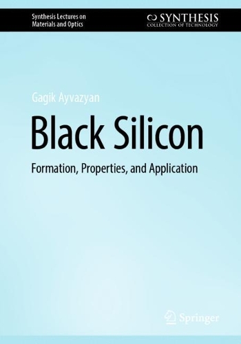 Black Silicon: Formation, Properties, and Application.