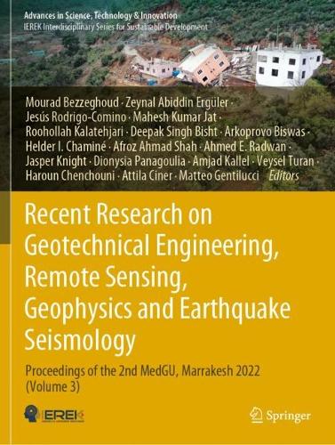Recent Research on Geotechnical Engineering, Remote Sensing, Geophysics and Earthquake Seismology: Proceedings of the 2nd MedGU, Marrakesh 2022 (Volume 3).