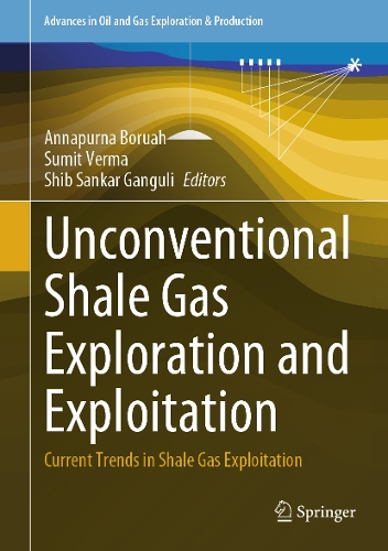 Unconventional Shale Gas Exploration and Exploitation: Current Trends in Shale Gas Exploitation. 2024 ed.