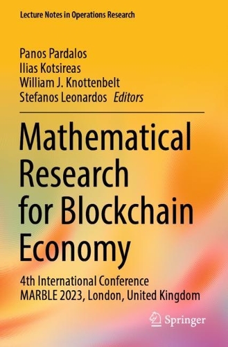 Mathematical Research for Blockchain Economy: 4th International Conference MARBLE 2023, London, United Kingdom. 2023 ed.