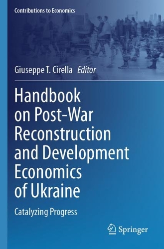 Handbook on Post-War Reconstruction and Development Economics of Ukraine: Catalyzing Progress.
