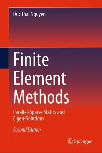 Finite Element Methods: Parallel-Sparse Statics and Eigen-Solutions. Second Edition 2024