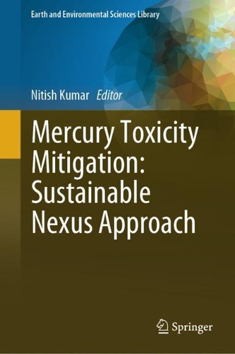 Mercury Toxicity Mitigation: Sustainable Nexus Approach. 2024 ed.
