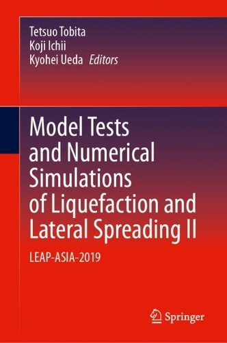 Model Tests and Numerical Simulations of Liquefaction and Lateral Spreading II: LEAP-ASIA-2019. 2024 ed.