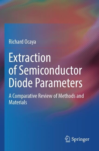Extraction of Semiconductor Diode Parameters: A Comparative Review of Methods and Materials.