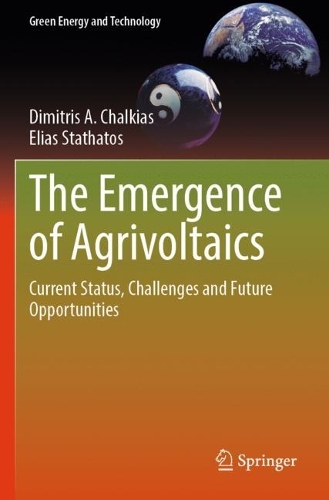 The Emergence of Agrivoltaics: Current Status, Challenges and Future Opportunities.